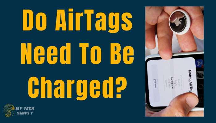 Do AirTags Need to Be Charged?